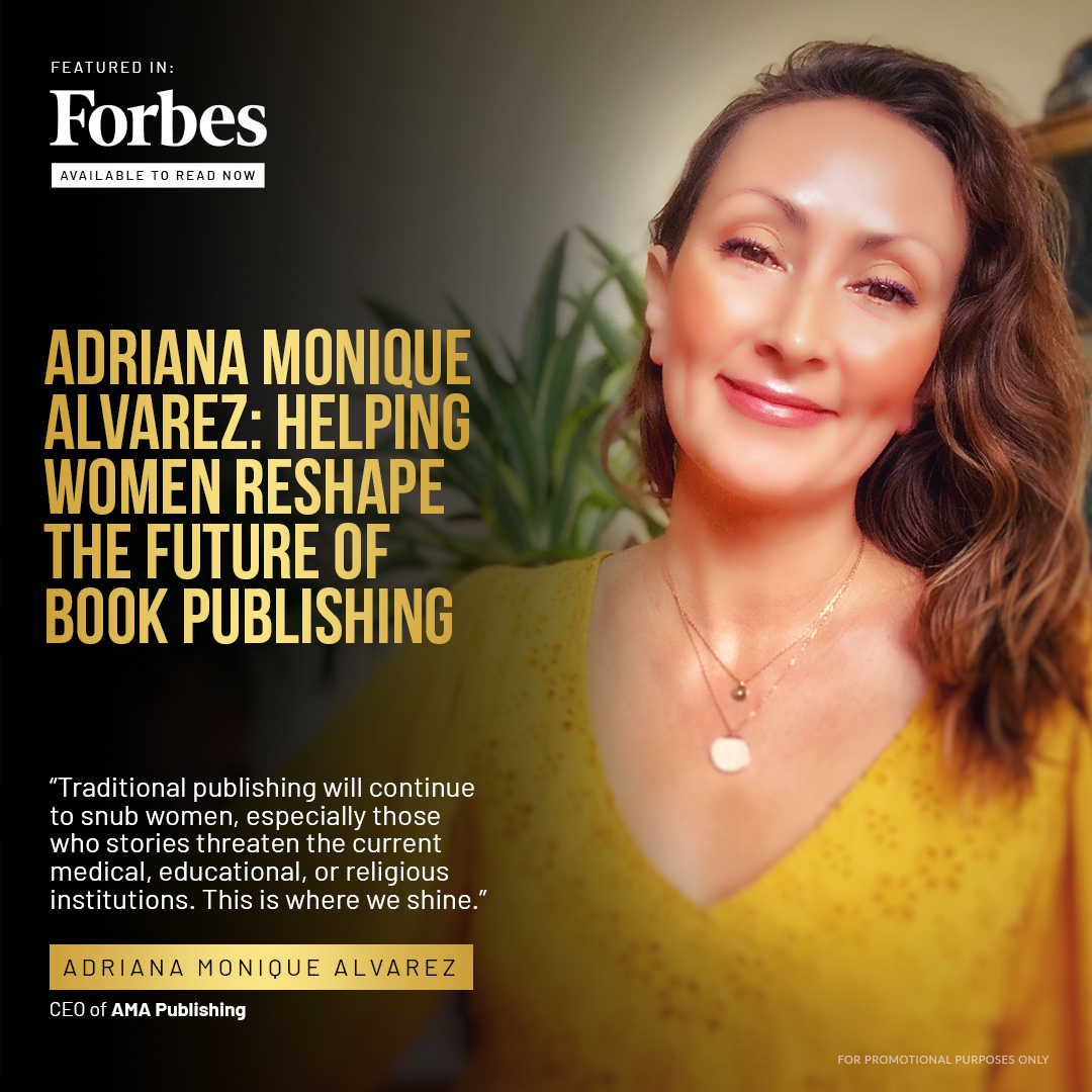 Adriana Monique Alvarez Publishing Media Helping Women Reshape the future of Publishing featured on Forbes