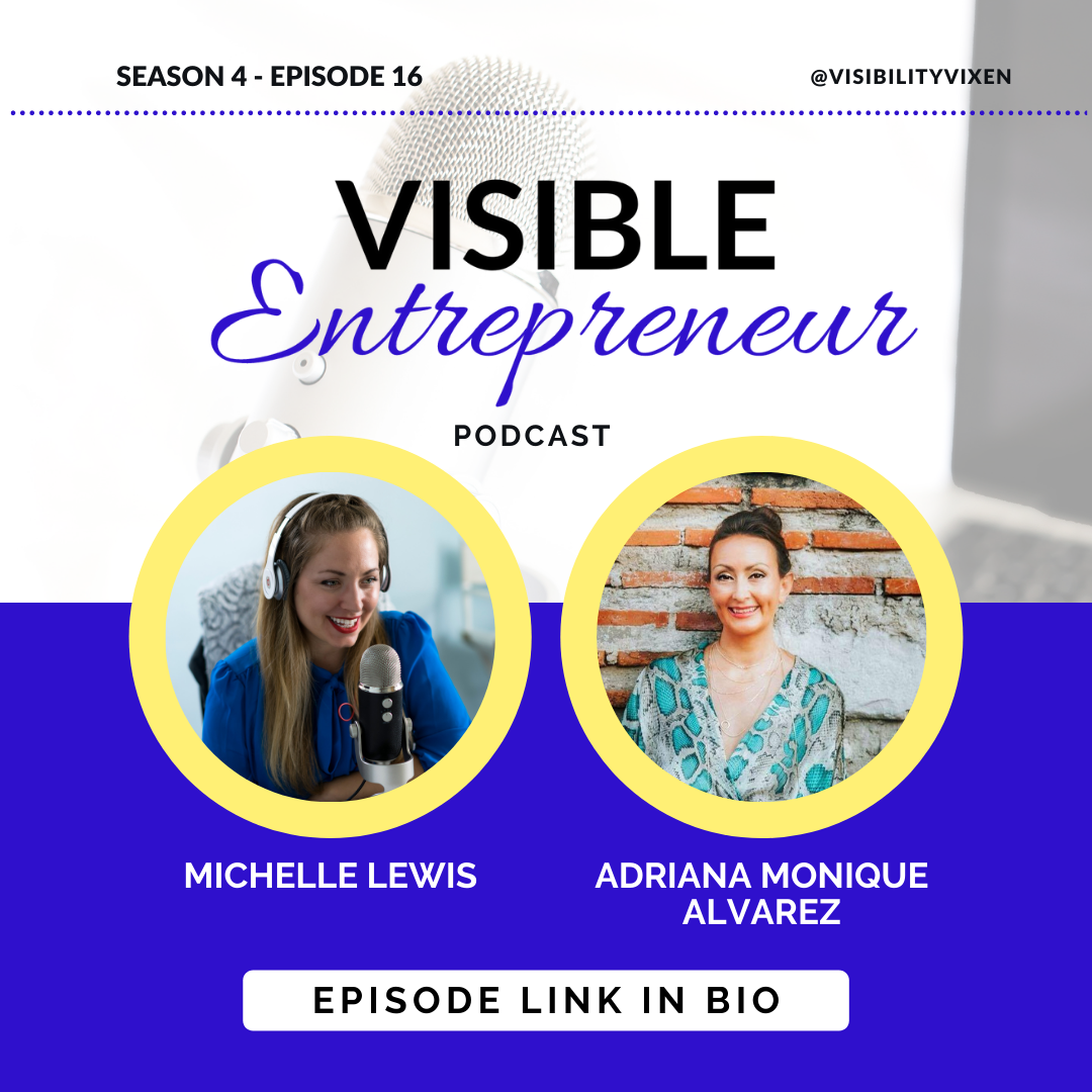 Visible Entrepreneur Podcast by Michelle Lewis & Adriana Monique Alvarez
