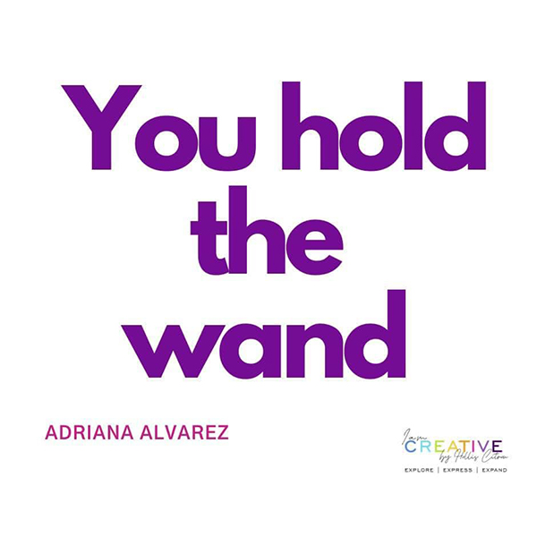 You Hold The Wand Adriana Alvarez